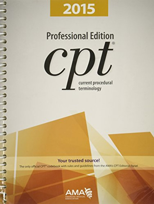 CPT Professional Edition: Current Procedural Terminology (Current Procedural Terminology, Professional Ed. (Spiral))  2015