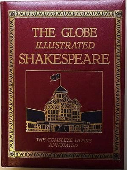 The Globe Illustrated Shakespeare: The Complete Works Annotated