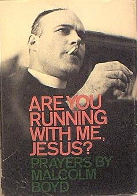 Are You Running With Me, Jesus?: Prayers By Malcolm Boyd (Inscribed)