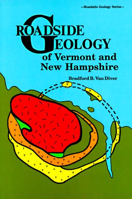 Roadside Geology of Vermont and New Hampshire (Roadside Geology Series)