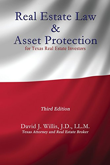 Real Estate Law & Asset Protection for Texas Real Estate Investors - Third Edition