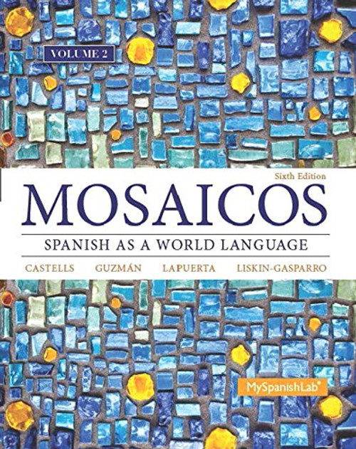 Mosaicos, Volume 2 with MySpanishLab with Pearson eText -- Access Card Package (one-semester access) (6th Edition)