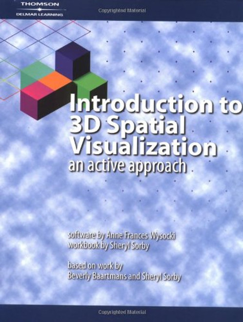 Introduction to 3D Spatial Visualization: An Active Approach (Book & CD)