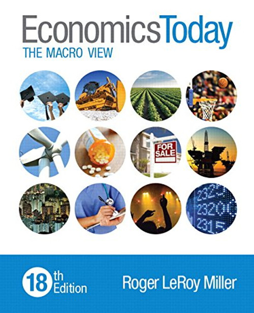 Economics Today: The Macro View Plus MyLab Economics with Pearson eText -- Access Card Package (18th Edition)