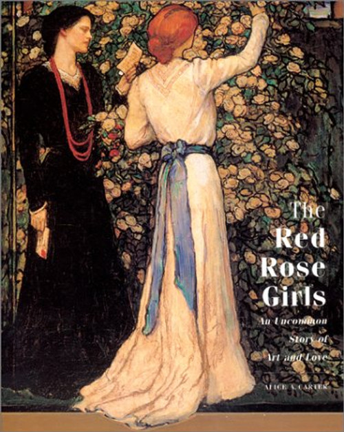 The Red Rose Girls: An Uncommon Story of Art and Love