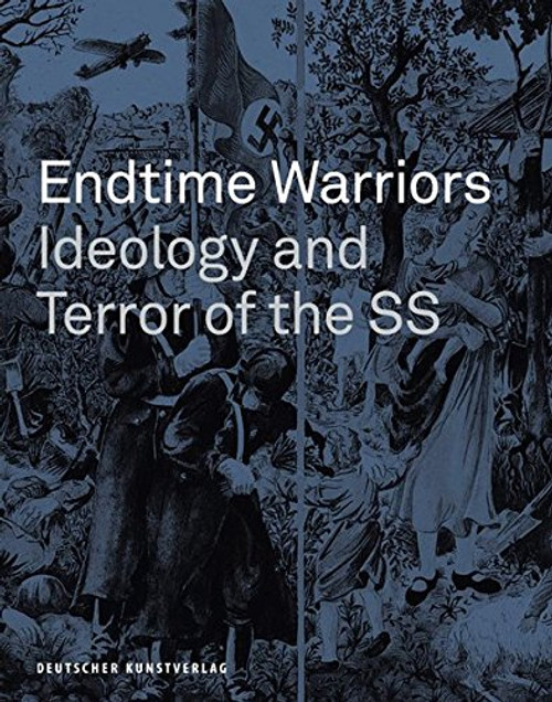 Endtime Warriors: Ideology and Terror of the SS (Kreismuseum Wewelsburg)