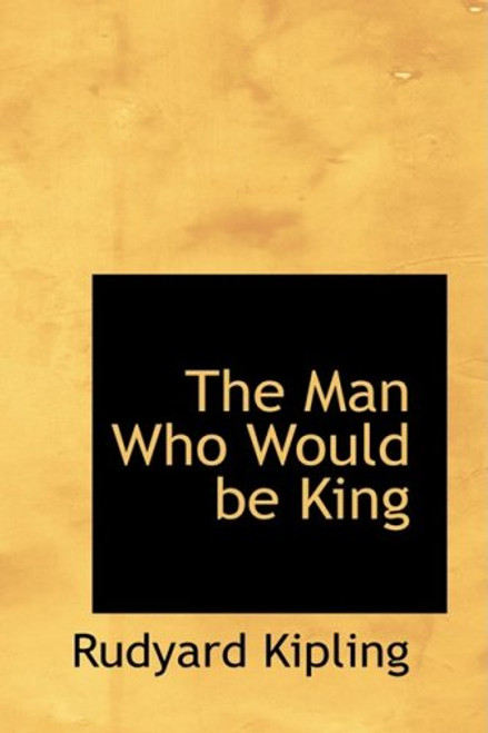 The Man Who Would be King (Bibliolife Reproduction)