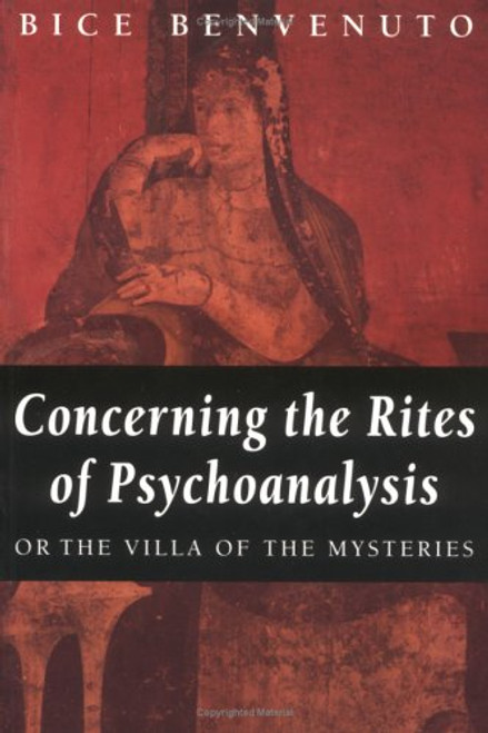 Concerning the Rites of Psychoanalysis: Or the Villa of the Mysteries