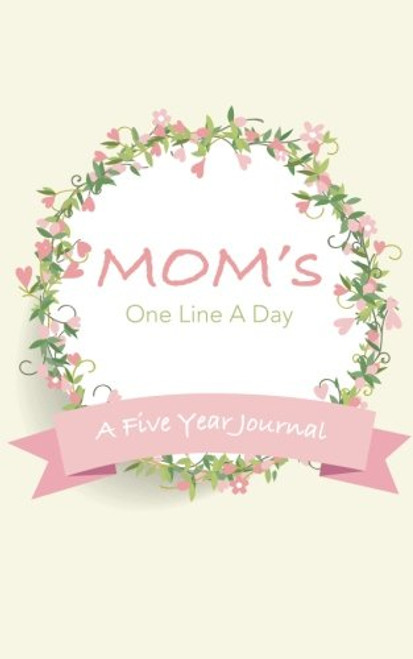 Mom's One Line A Day: - A Five Year Journal