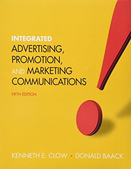 Integrated Advertising, Promotion and Marketing Communications (5th Edition)