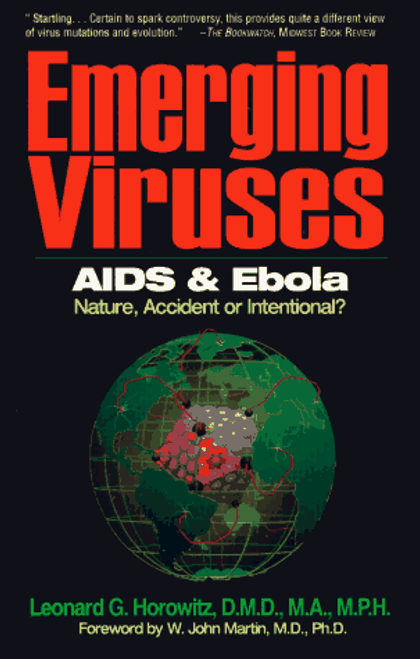 Emerging Viruses: AIDS And Ebola : Nature, Accident or Intentional?