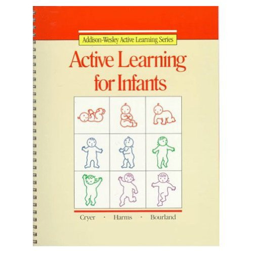 ACTIVE LEARNING FOR INFANTS COPYRIGHT 1987 (Addison-Wesley Active Learning Series)