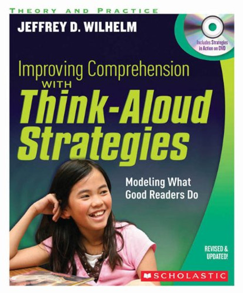 Improving Comprehension with Think Aloud Strategies (Second Edition): Modeling What Good Readers Do