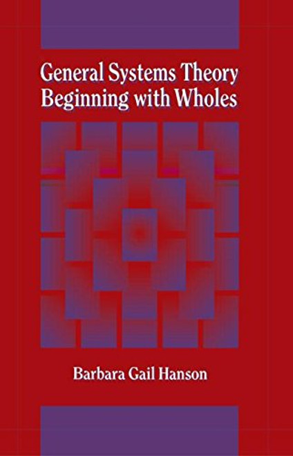 General Systems Theory - Beginning With Wholes