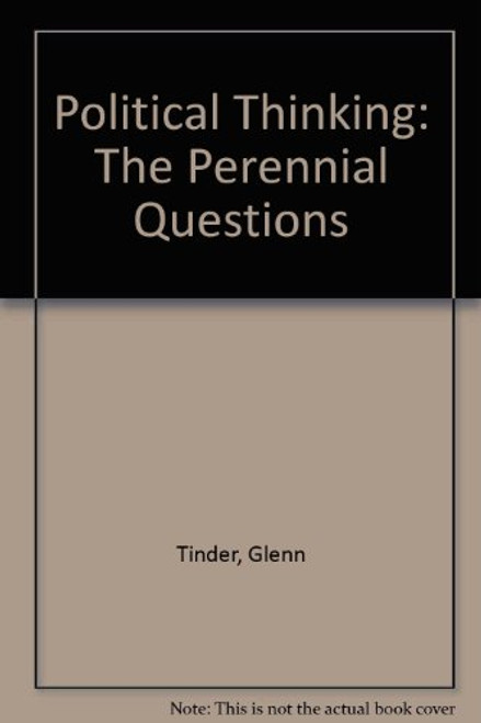 Political Thinking: The Perennial Questions (6th Edition)