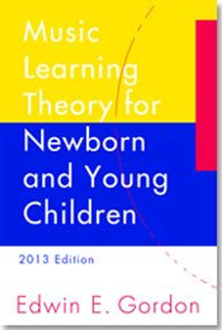 A Music Learning Theory for Newborn and Young Children