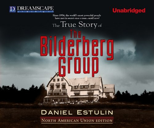The True Story of The Bilderberg Group