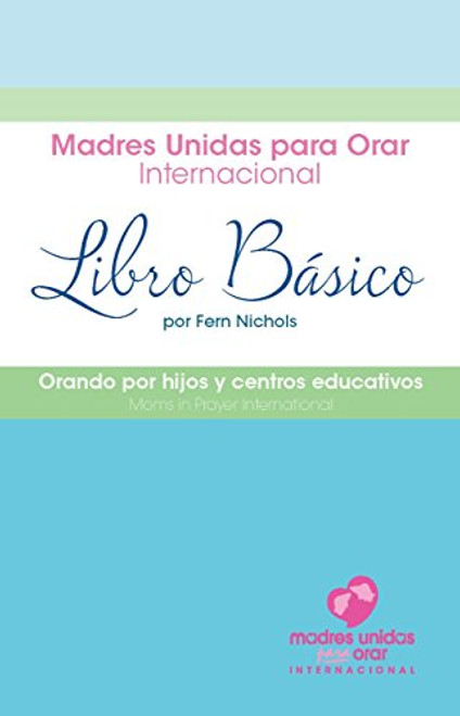 Moms In Prayer / Madres Unidas Para Orar Ministry Booklet (Spanish Edition)