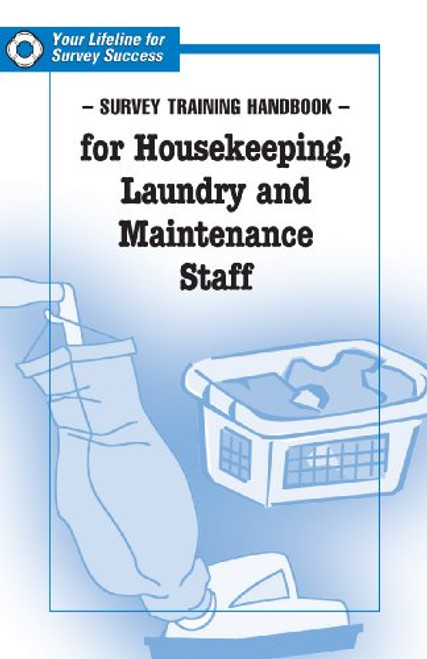 Survey Training Handbook for Housekeeping, Laundry and Maintenance Staff: Your Lifeline for Survey Success