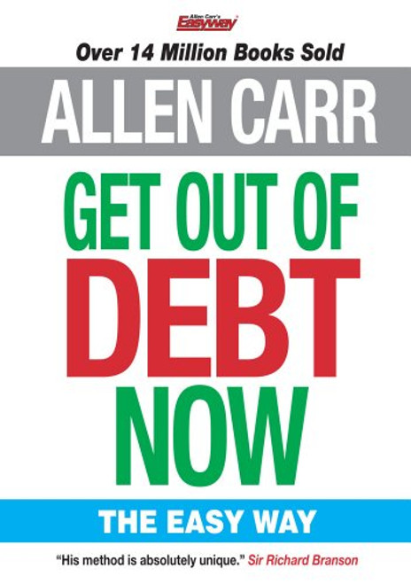 Allen Carr's Easy Way to Debt-Free Living: Take Back Control of Your Life (Allen Carr Easyway Series)