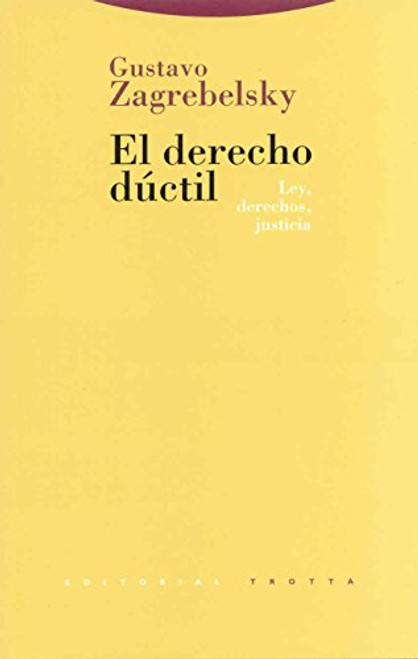 Derecho Ductil, El - Ley, Derechos, Justicia (Clasicos de La Cultura) (Spanish Edition)