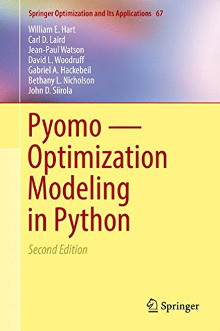 Pyomo  Optimization Modeling in Python (Springer Optimization and Its Applications)