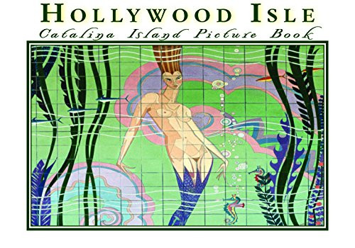 Hollywood Isle: Catalina Island Picture Book