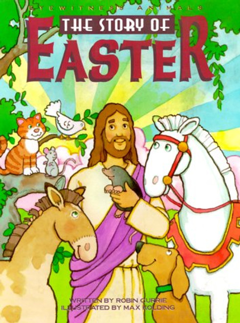 The Story of Easter (Eyewitness Animals, 1)