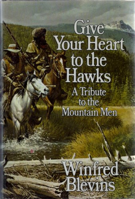 Give Your Heart to the Hawks: A Tribute to the Mountain Men