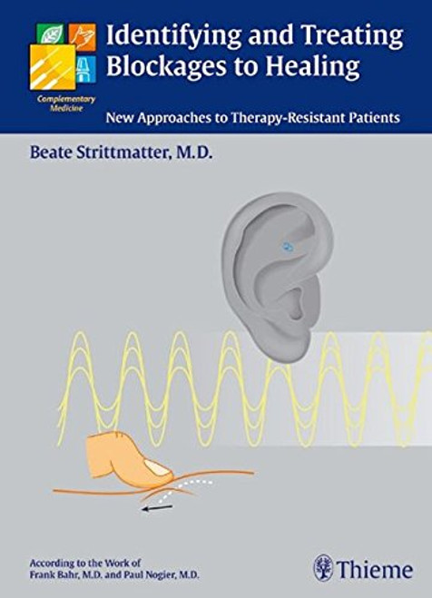 Identifying and Treating Blockages to Healing: New Approaches to Therapy-Resistant Patients