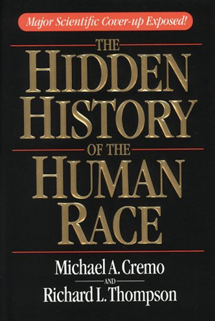 The Hidden History of the Human Race: Major Scientific Coverup Exposed