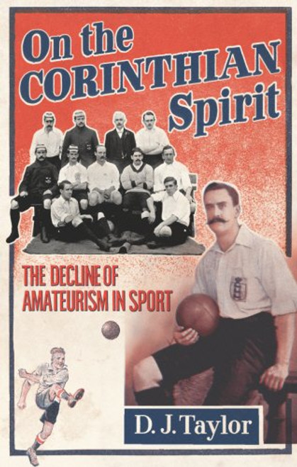 On the Corinthian Spirit: The Decline of Amateurism in Sport