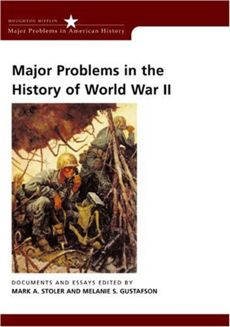 Major Problems in the History of World War II: Documents and Essays (Major Problems in American History Series)