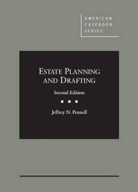 Estate Planning and Drafting (American Casebook Series)