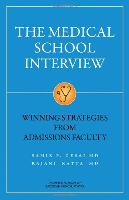 The Medical School Interview: Winning Strategies from Admissions Faculty