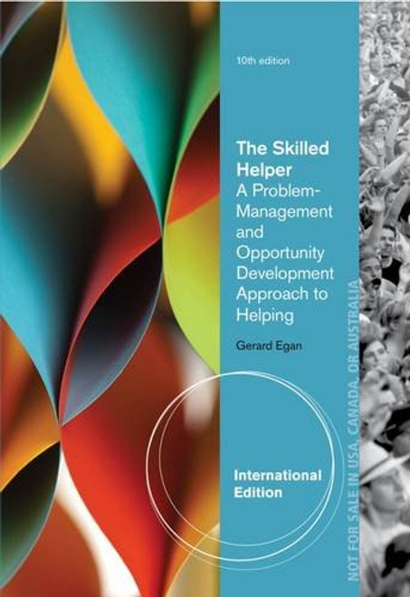 Skilled Helper: A Problem-Management and Opportunity-Development Approach to Helping