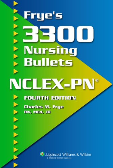 Frye's 3300 Nursing Bullets for NCLEX-PN