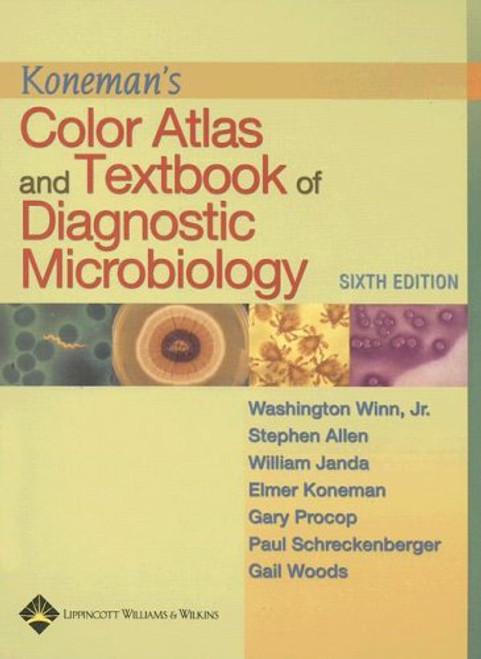 Koneman's Color Atlas and Textbook of Diagnostic Microbiology (Color Atlas & Textbook of Diagnostic Microbiology)