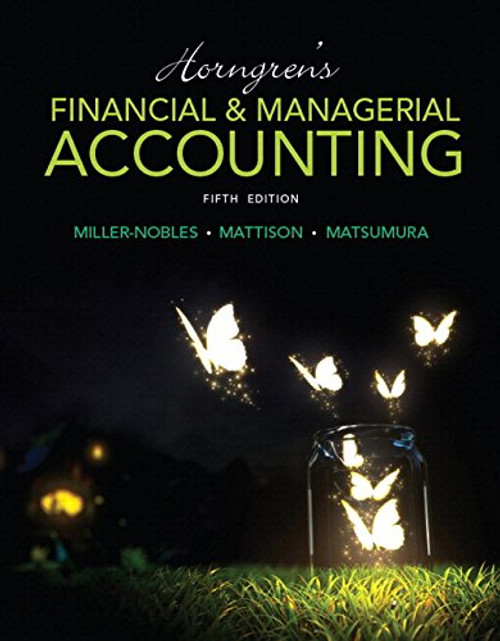 Horngren's Financial & Managerial Accounting Plus MyLab Accounting with Pearson eText -- Access Card Package (5th Edition) (Miller-Nobles et al., The Horngren Accounting Series)
