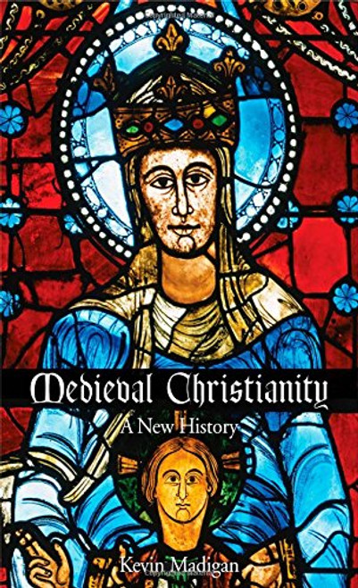 Medieval Christianity: A New History