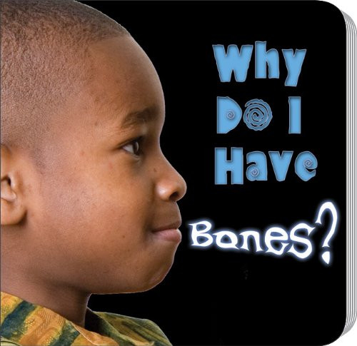 Why Do I Have Bones? (Rourke Board Books)