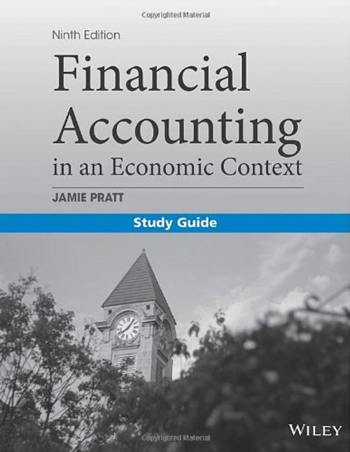 Study Guide to accompany Financial Accounting in an Economic Context 9e