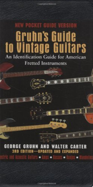 Gruhn's Guide to Vintage Guitars: An Identification Guide for American Fretted Instruments First Pocket Guide Edition (Book)