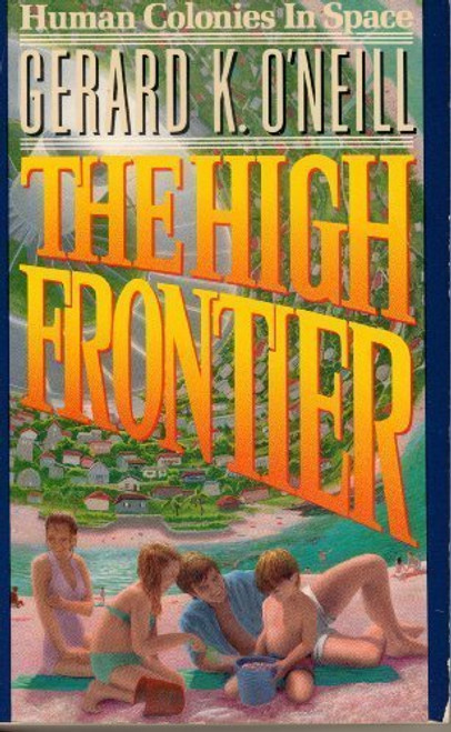 High Frontier: Human Colonies in Space