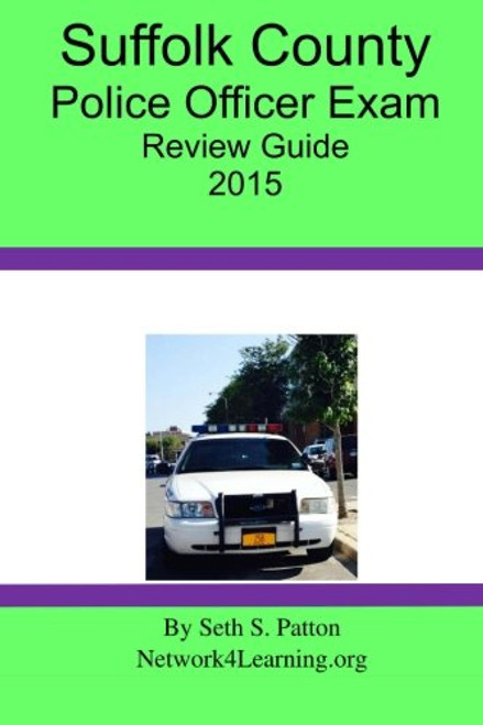 Suffolk County Police Officer Exam Review Guide: 2015