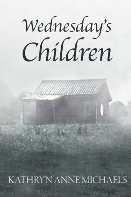 Wednesday's Children: Memoirs of a Nurse-Turned-Social-Worker in the Appalachian Mountains