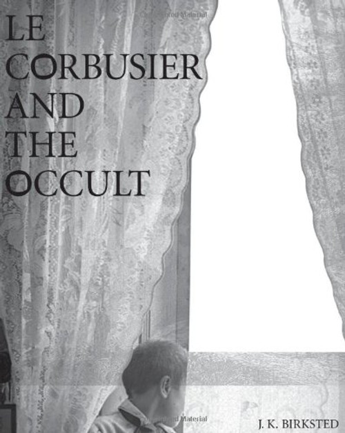 Le Corbusier and the Occult (MIT Press)