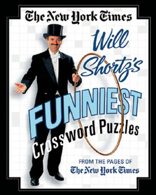 The New York Times Will Shortz's Funniest Crossword Puzzles: From the Pages of The New York Times