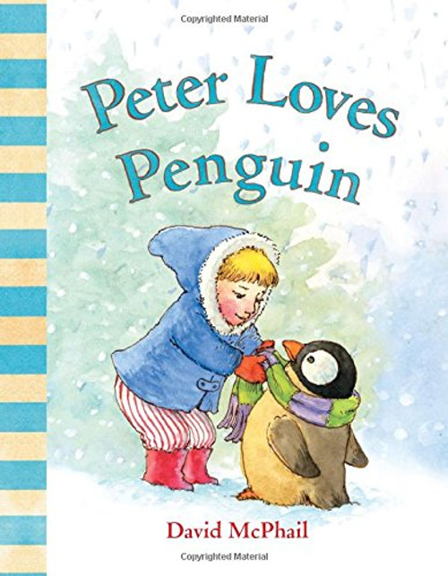 Peter Loves Penguin (David McPhail's Love Series)