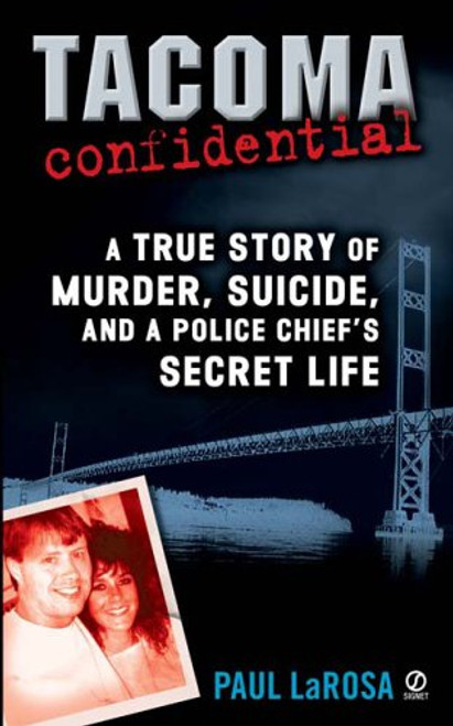 Tacoma Confidential: A True Story of Murder, Suicide, and a Police Chief's Secret Life (48 Hours Mystery)